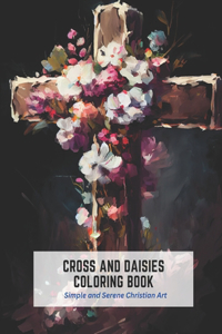 Cross and Daisies Coloring Book
