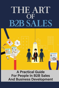 The Art Of B2B Sales