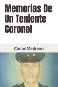Memorias De Un Teniente Coronel