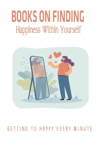 Books On Finding Happiness Within Yourself
