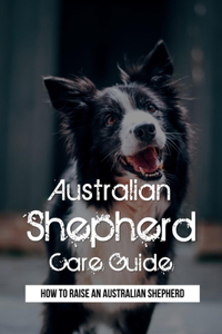 Australian Shepherd Care Guide