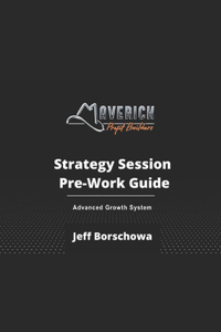 Maverick Profit Builders Strategy Session Pre-Work Guide