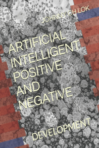 Artificial Intelligent Positive and Negative