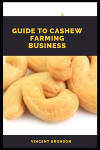 Guide to Cashew Farming Business