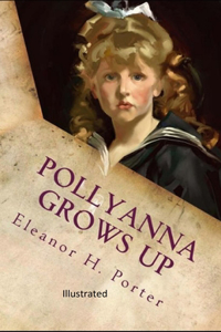 Pollyanna Grows Up Illustrated