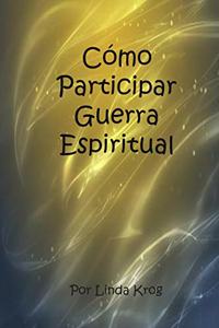 Cómo Participar Guerra Espiritual