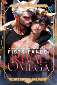 Fists, Fangs, Rival Omega