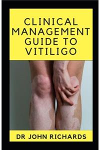 Clinical Management Guide To Vitiligo
