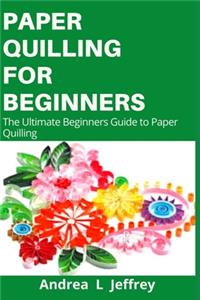 Paper Quilling for Beginners