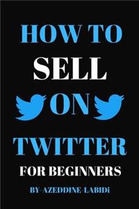 How to Sell on Twitter for Beginners