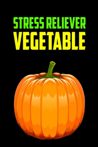 Stress Reliever Vegetable