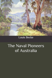 The Naval Pioneers of Australia