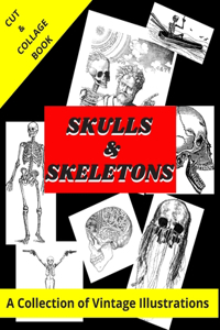 Skulls & Skeletons A Collection of Vintage Illustrations