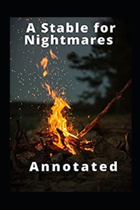A Stable for Nightmares Annotated