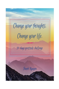 Change Your Thoughts. Change Your Life.