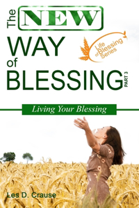 New Way of Blessing Part 3 - Living Your Blessing