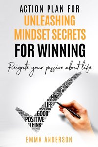Action Plan For Unleashing Mindset Secrets For Winning