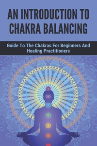 An Introduction To Chakra Balancing