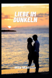 Liebe im Dunkeln