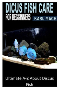 DISCUS FISH CARE FOR BEGINNERS