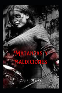 Matanzas Y Maldiciones