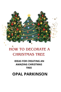 How to Decorate a Christmas Tree