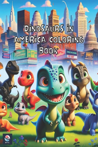 Dinosaurs in America Coloring Book