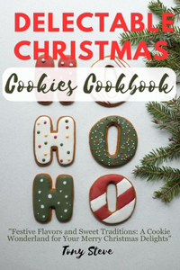 Delectable Christmas cookies Cookbook