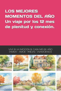 mejores momentos del año Un viaje por los 12 mes de plenitud y conexión