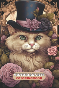 Victorian Cats Coloring Book: With Cute kittens, fashion, Cat in dress, kitty pages, and More