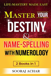 Master Your DESTINY And NAME-SPELLING With Numerology