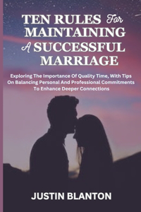 Ten Rules For Maintaining A Successful Marriage