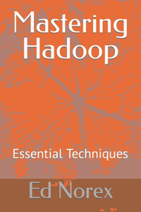 Mastering Hadoop