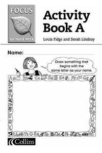 Focus on Word Work â€“ Word Work Activity Book A: Boost spelling and vocabulary skills with this exciting activity book