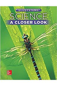 Science, a Closer Look, Grade 5 Ecosystems: Student Edition (Unit B)