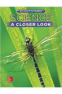 Science, a Closer Look, Grade 5 Ecosystems: Student Edition (Unit B)