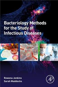 Bacteriology Methods for the Study of Infectious Diseases