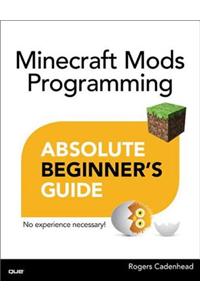 Absolute Beginner's Guide to Minecraft Mods Programming