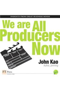 We Are All Producers Now