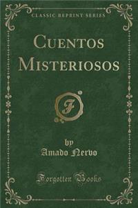 Cuentos Misteriosos (Classic Reprint)