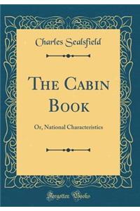 The Cabin Book: Or, National Characteristics (Classic Reprint)