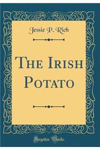 The Irish Potato (Classic Reprint)