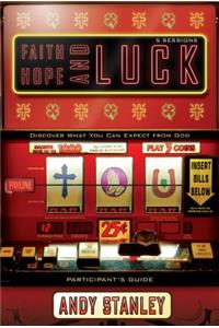 Faith, Hope, and Luck Bible Study Participant's Guide