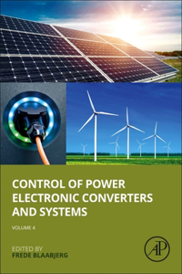 Control of Power Electronic Converters and Systems: Volume 4 (Control of Power Electronic Converters and Systems, 4)