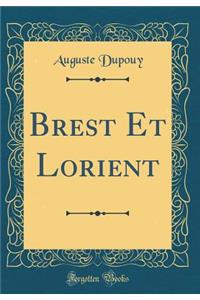 Brest Et Lorient (Classic Reprint)