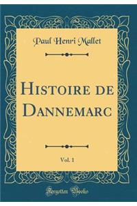 Histoire de Dannemarc, Vol. 1 (Classic Reprint)