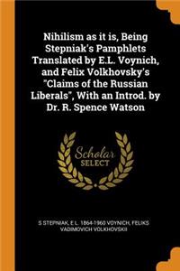 Nihilism as it is, Being Stepniak's Pamphlets Translated by E.L. Voynich, and Felix Volkhovsky's 