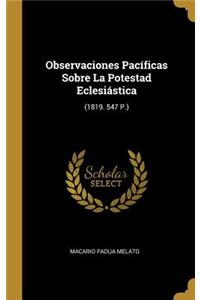 Observaciones Pacíficas Sobre La Potestad Eclesiástica