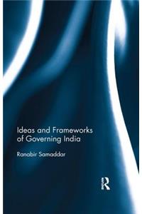 Ideas and Frameworks of Governing India