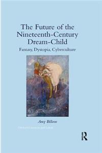 Future of the Nineteenth-Century Dream-Child